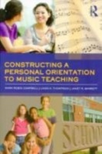 Abbildung von: Constructing a Personal Orientation to Music Teaching - Routledge