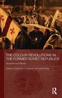 Cover: The Colour Revolutions in the Former Soviet Republics - Routledge