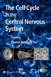 Enlarge image Cover: The Cell Cycle in the Central Nervous System - Humana Press Inc.