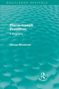 Enlarge image Cover: Pierre-Joseph Proudhon (Routledge Revivals) - Routledge