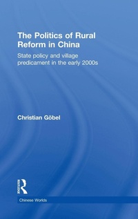 Enlarge image Cover: The Politics of Rural Reform in China - Routledge