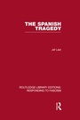 Cover: The Spanish Tragedy (RLE Responding to Fascism) - Routledge