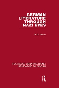 Enlarge image Cover: German Literature Through Nazi Eyes (RLE Responding to Fascism) - Routledge