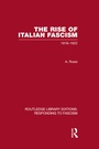 Cover: The Rise of Italian Fascism (RLE Responding to Fascism) - Routledge