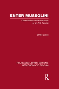 Enlarge image Cover: Enter Mussolini (RLE Responding to Fascism) - Routledge