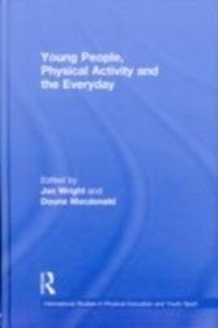 Abbildung von: Young People, Physical Activity and the Everyday - Routledge