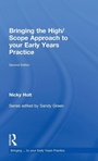 Cover: Bringing the High Scope Approach to your Early Years Practice - Routledge