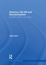 Cover: America, the UN and Decolonisation - Routledge