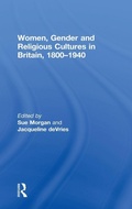 Cover: Women, Gender and Religious Cultures in Britain, 1800-1940 - Routledge