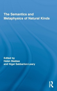 Enlarge image Cover: The Semantics and Metaphysics of Natural Kinds - Routledge