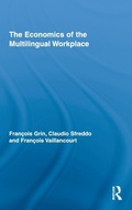 Cover: The Economics of the Multilingual Workplace - Routledge