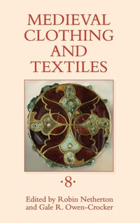 Enlarge image Cover: Medieval Clothing and Textiles 8 - Boydell Press