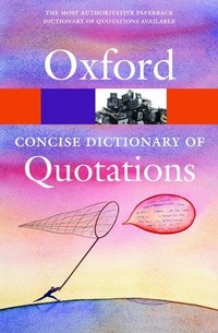 Enlarge image Cover: Concise Oxford Dictionary of Quotations - Oxford University Press