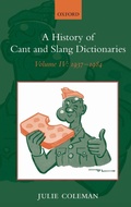 Cover: A History of Cant and Slang Dictionaries - Oxford University Press