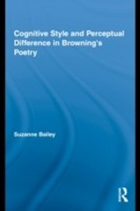 Abbildung von: Cognitive Style and Perceptual Difference in Browning's Poetry - Routledge