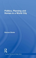 Cover: Politics, Planning and Homes in a World City - Routledge