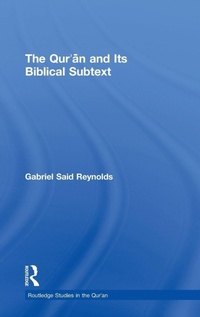Enlarge image Cover: The Qur'an and its Biblical Subtext - Routledge