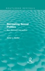 Cover: Recreating Sexual Politics (Routledge Revivals) - Routledge