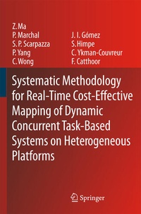 Enlarge image Cover: Systematic Methodology for Real-Time Cost-Effective Mapping of Dynamic Concurrent Task-Based Systems on Heterogenous Platforms - Springer