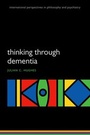 Cover: Thinking Through Dementia - Oxford University Press