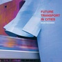 Cover: Future Transport in Cities - Taylor & Francis