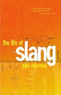 Cover: The Life of Slang - Oxford University Press
