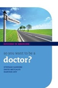 Cover: So You Want to be a Doctor? - Oxford University Press