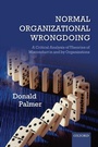 Cover: Normal Organizational Wrongdoing - Oxford University Press
