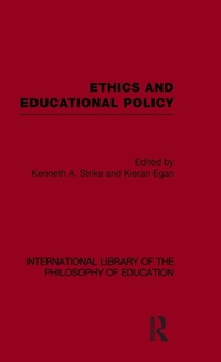 Enlarge image Cover: Ethics and Educational Policy (International Library of the Philosophy of Education Volume 21) - Routledge