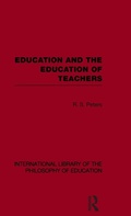 Cover: Education and the Education of Teachers (International Library of the Philosophy of Education volume 18) - Routledge