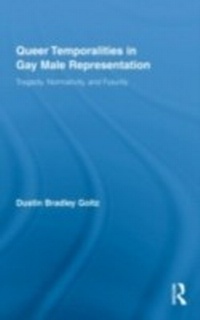Abbildung von: Queer Temporalities in Gay Male Representation - Routledge