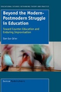 Cover: Beyond the Modern-Postmodern Struggle in Education - Sense Publishers