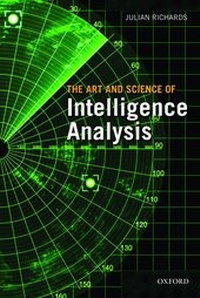 Abbildung von: The Art and Science of Intelligence Analysis - Oxford University Press