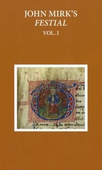 Enlarge image Cover: A Critical Edition of John Mirk's Festial, edited from British Library MS Cotton Claudius A.II - Oxford University Press