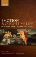 Cover: Emotion and Cognitive Life in Medieval and Early Modern Philosophy - Oxford University Press