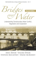 Cover: Bridges Over Water: Understanding Transboundary Water Conflict, Negotiation And Cooperation - World Scientific Publishing Co Pte Ltd
