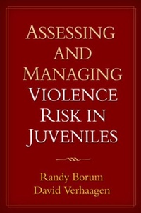 Enlarge image Cover: Assessing and Managing Violence Risk in Juveniles - Guilford Publications