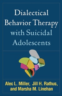 Enlarge image Cover: Dialectical Behavior Therapy with Suicidal Adolescents - Guilford Publications