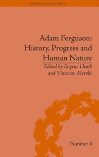 Enlarge image Cover: Adam Ferguson: History, Progress and Human Nature - Pickering & Chatto (Publishers) Ltd