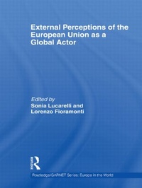 Enlarge image Cover: External Perceptions of the European Union as a Global Actor - Routledge