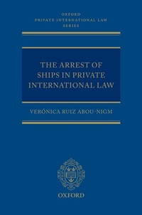 Abbildung von: The Arrest of Ships in Private International Law - Oxford University Press