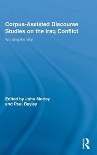 Enlarge image Cover: Corpus-Assisted Discourse Studies on the Iraq Conflict - Routledge