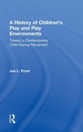 Cover: A History of Children's Play and Play Environments - Routledge