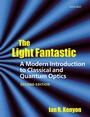 Cover: The Light Fantastic: A Modern Introduction to Classical and Quantum Optics - Oxford University Press
