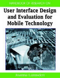 Enlarge image Cover: Handbook of Research on User Interface Design and Evaluation for Mobile Technology - Information Science Reference