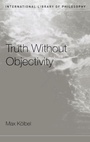 Cover: Truth Without Objectivity - Routledge