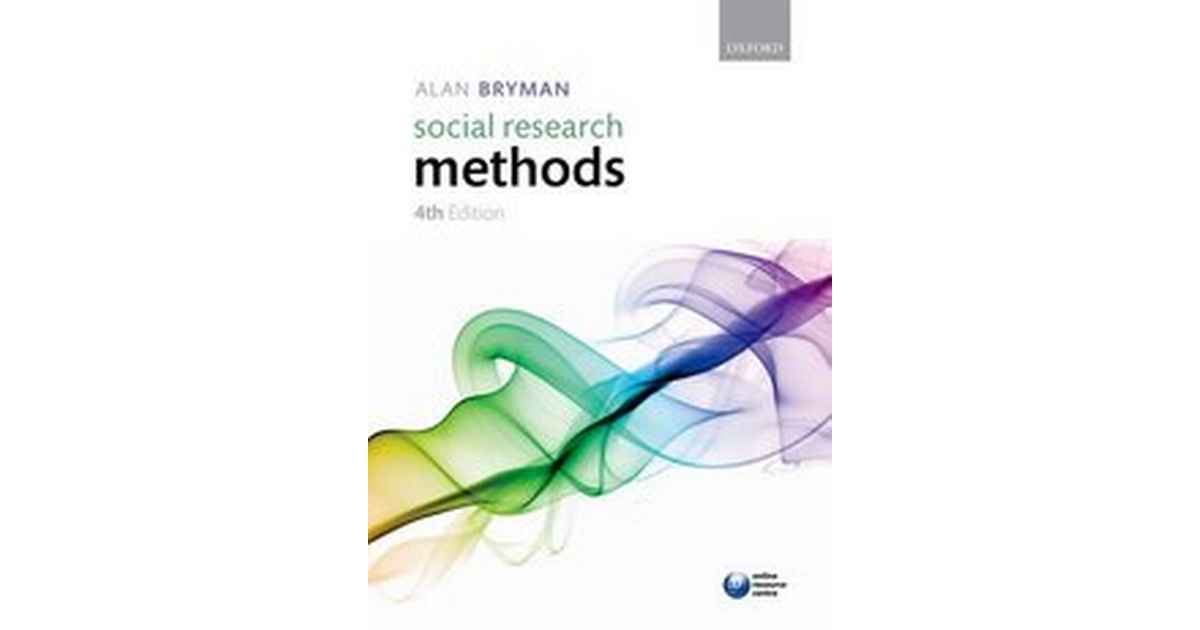 Social Research Methods | Alan Bryman | 4th Edition | 2012