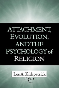 Enlarge image Cover: Attachment, Evolution, and the Psychology of Religion - Guilford Publications