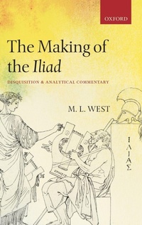 Enlarge image Cover: The Making of the Iliad - Oxford University Press