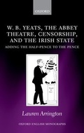 Cover: W.B. Yeats, the Abbey Theatre, Censorship, and the Irish State - Oxford University Press